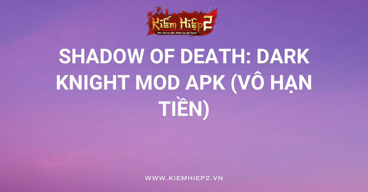 Shadow of Death: Dark Knight MOD APK