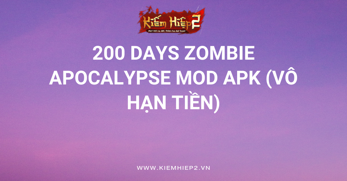 200 DAYS Zombie Apocalypse MOD APK