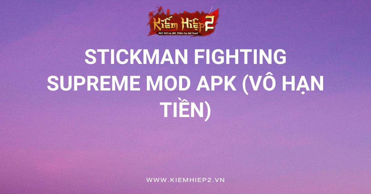 Stickman Fighting Supreme MOD APK
