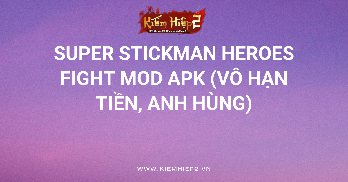 Super Stickman Heroes Fight MOD APK